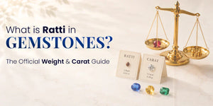 What is Ratti in Gemstones? The Official Weight and Carat Guide