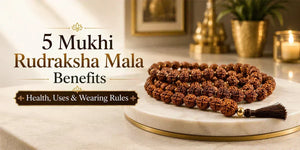 5 Mukhi Rudraksha Mala Benefits: Health, Uses & Wearing Rules