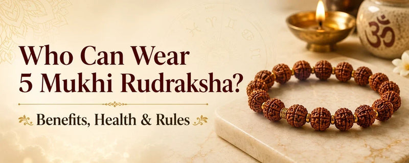 Who Can Wear 5 Mukhi Rudraksha? Benefits, Health & Rules