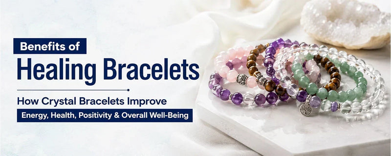Benefits of Healing Bracelets: Improve Energy, Health & Positivity