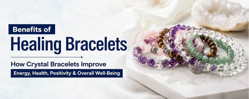 Benefits of Healing Bracelets: Improve Energy, Health & Positivity