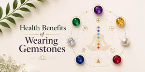 Health Benefits of Wearing Gemstones