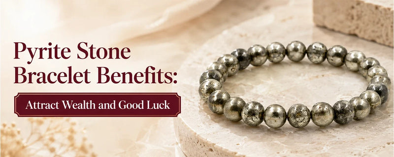 Pyrite Stone Bracelet Benefits: Attract Wealth and Success