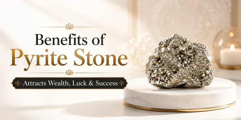 Benefits of Pyrite Stone: Attracts Wealth, Luck & Success