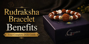 Rudraksha Bracelet Benefits: Your Complete 2026 Guide
